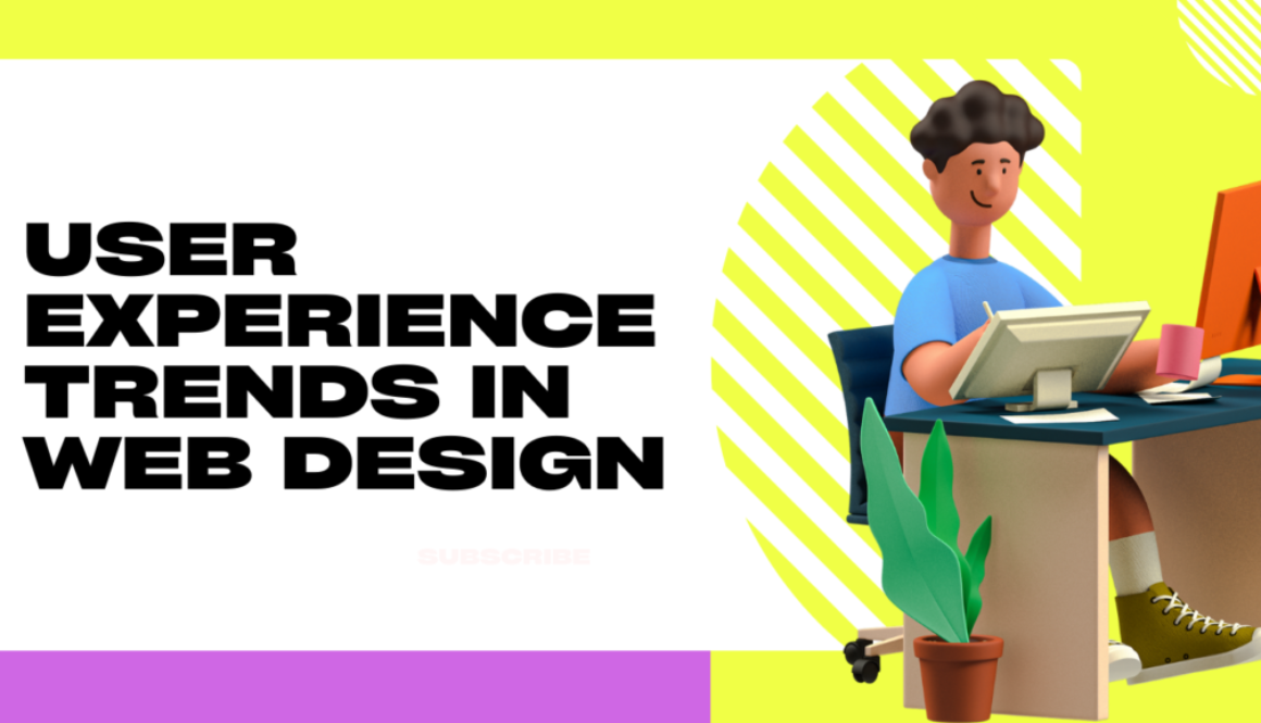 User Experience (UX) Trends in Web Design