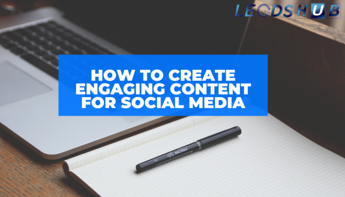 How to Create Engaging Content for Social Media